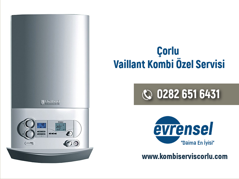 Çorlu Vaillant Kombi Servisi